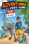Alternative view 1 of Adventures in a Video Game: Never Trust a Robot