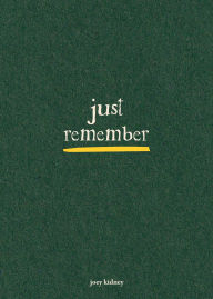 Title: Just Remember, Author: Joey Kidney