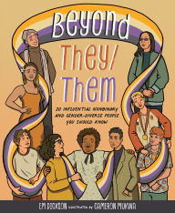 Title: Beyond They/Them: 20 Influential Nonbinary and Gender-Diverse People You Should Know, Author: Em Dickson