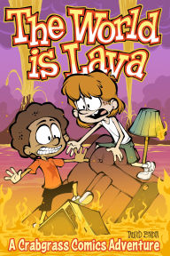 Title: The World Is Lava: A Crabgrass Comics Adventure, Author: Tauhid Bondia