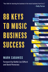 Title: 88 Keys to Music Business Success, Author: Mark Cabaniss