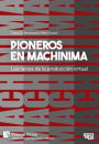 Pioneros en Machinima: Las raï¿½ces de la producciï¿½n virtual