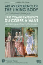 Art as experience of the living body / L'art comme experience du corps vivant: An East/West dialogue / Un dialogue Orient/Occident