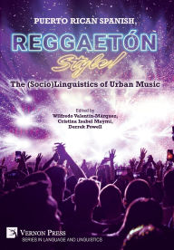 Title: Puerto Rican Spanish, Reggaetï¿½n Style! The (Socio)Linguistics of Urban Music, Author: Wilfredo Valentïn-Mïrquez