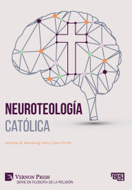 Title: Neuroteologï¿½a catï¿½lica, Author: Andrew B Newberg