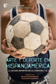 Title: Arte y deporte en HispanoamÃ¯Â¿Â½rica: La cultura deportiva en la literatura y el cine, Author: Bruno Nowendsztern