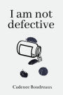 I Am Not Defective