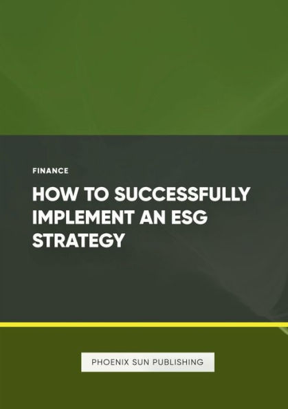 How to Successfully Implement an ESG Strategy