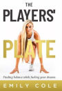 The Players' Plate: An Unorthodox Guide to Sports Nutrition