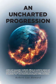 Title: An Uncharted Progression, Author: Robert Lee Howard