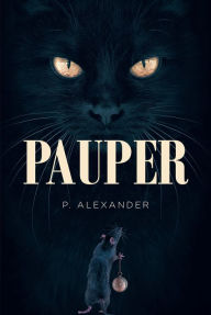 Title: Pauper, Author: P. Alexander
