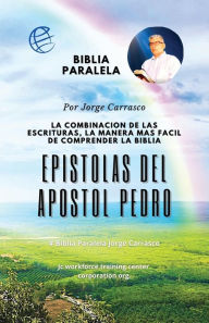 Title: Epistolas del Apostol Pedro: Biblia Paralela Por Jorge Carrasco, Author: Jorge Carrasco