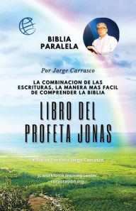 Title: Libro Del Profeta Jonas: Biblia Paralela Por Jorge Carrasco, Author: Jorge Carrasco