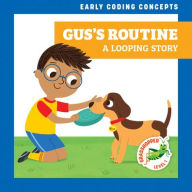 Title: Gus's Routine: A Looping Story, Author: Elizabeth Everett