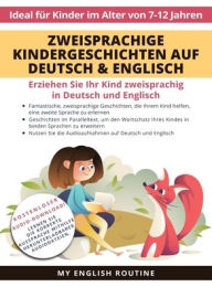 Title: Zweisprachige Kindergeschichten auf Deutsch & Englisch: Erziehen Sie Ihr Kind Zweisprachig in Deutsch und Englisch + Audio Download. Ideal für Kinder im Alter von 7-12., Author: Frederic Bibard