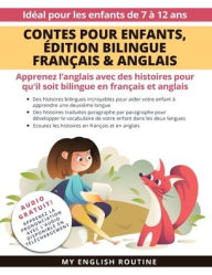 Title: Contes pour enfants, ï¿½dition bilingue Franï¿½ais & Anglais: Apprenez l'anglais avec des histoires pour qu'il soit bilingue en franï¿½ais et anglais + Audio Disponible en tï¿½lï¿½chargement. Idï¿½al pour les enfants de 7 ï¿½ 12 ans., Author: Frederic Bibard