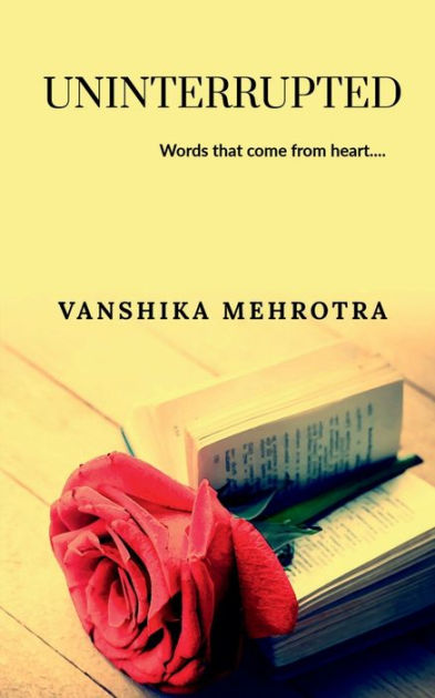 uninterrupted-words-that-come-out-from-heart-by-vanshika-mehrotra