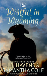 Title: Wistful in Wyoming, Author: J.B. Havens