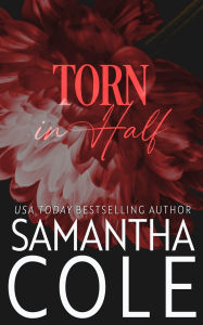 Title: Torn in Half, Author: Samantha Cole