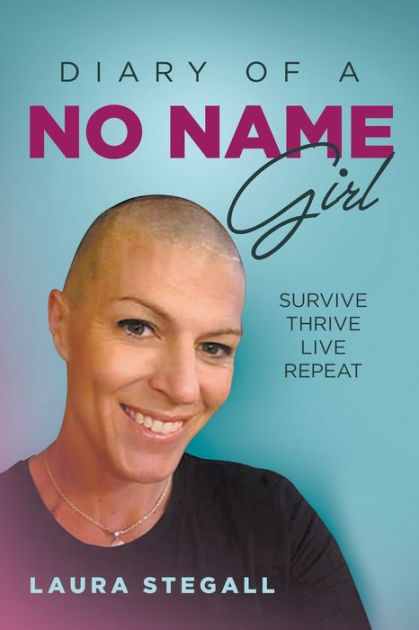 diary-of-a-no-name-girl-survive-thrive-live-repeat-by-laura-stegall-paperback-barnes-noble