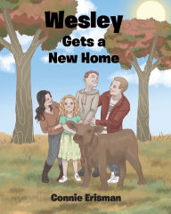 Title: Wesley Gets a New Home, Author: Connie Erisman