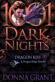 Title: Dragon Kiss: A Dragon Kings Novella, Author: Donna Grant