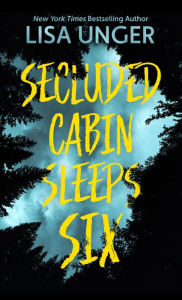 Title: Secluded Cabin Sleeps Six, Author: Lisa Unger