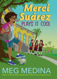 Title: Merci Suárez Plays It Cool, Author: Meg Medina