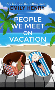 Title: People We Meet on Vacation, Author: Emily Henry