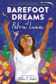 Title: Barefoot Dreams of Petra Luna, Author: Alda P. Dobbs