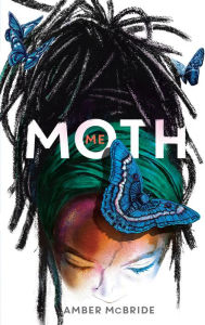 Title: Me (Moth), Author: Amber McBride