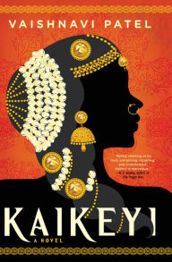 Title: Kaikeyi: A Novel, Author: Vaishnavi Patel