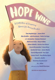 Title: Hope Wins: A Collection of Inspiring Stories for Young Readers, Author: Rose Brock