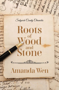 Title: Roots of Wood and Stone, Author: Amanda Wen
