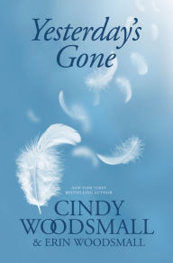 Title: Yesterday's Gone, Author: Cindy Woodsmall