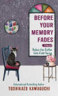 Before Your Memory Fades (Before the Coffee Gets Cold Series #3)