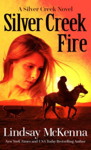 Title: Silver Creek Fire, Author: Lindsay McKenna
