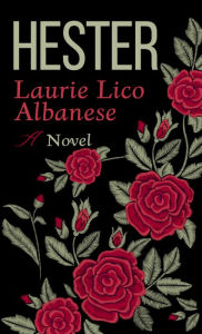 Title: Hester: A Novel, Author: Laurie Lico Albanese
