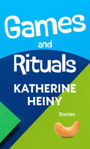 Title: Games And Rituals, Author: Katherine Heiny