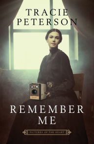 Title: Remember Me, Author: Tracie Peterson