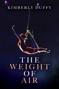 Title: The Weight of Air, Author: Kimberly Duffy