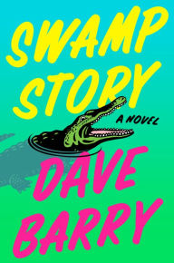 Title: Swamp Story, Author: Dave Barry