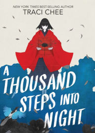 Title: A Thousand Steps Into Night, Author: Traci Chee