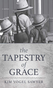 Title: The Tapestry Of Grace, Author: Kim Vogel Sawyer