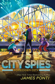 Title: Forbidden City (City Spies Series #3), Author: James Ponti