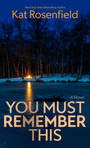 Title: You Must Remember This, Author: Kat Rosenfield