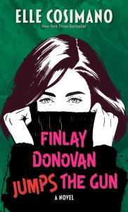 Finlay Donovan Jumps the Gun (Finlay Donovan Series #3)