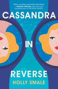 Title: Cassandra in Reverse, Author: Holly Smale