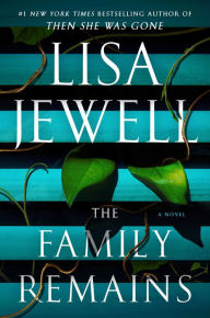 Title: The Family Remains: A Novel, Author: Lisa Jewell