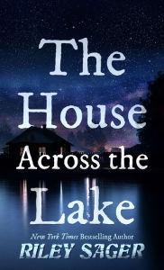 The House Across the Lake: A Novel
